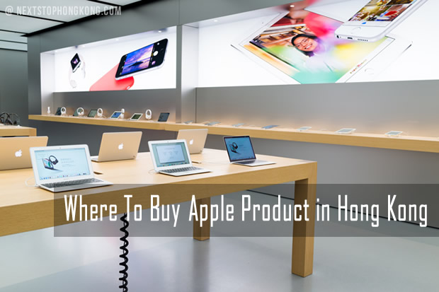 Where to Buy Apple Products in Hong Kong (iPhone, iPad, Mac, Airpod & Accessories)